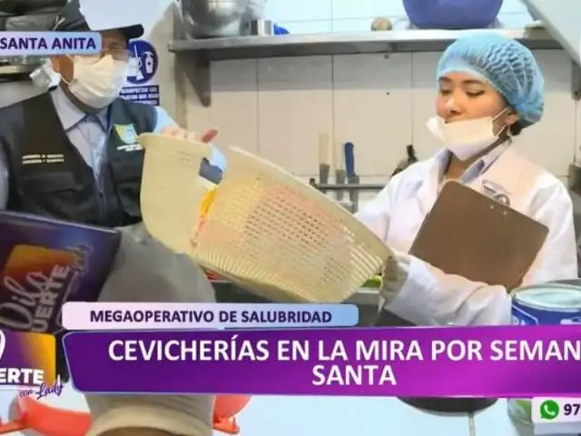 Santa Anita: Realizan operativo contra cevicherías insalubres por Semana Santa