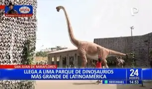 Dino Aventuras:  el parque temático de dinosaurios más grande de latinoamérica llegó a Lima