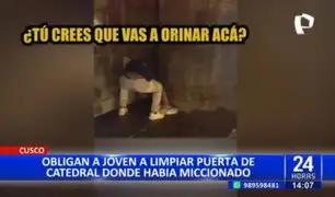Cusco: Obligan a joven a limpiar puerta de catedral donde había miccionado