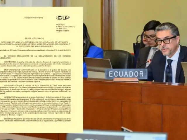 OEA condena “enérgicamente” la irrupción de Ecuador en embajada mexicana: piden diálogo