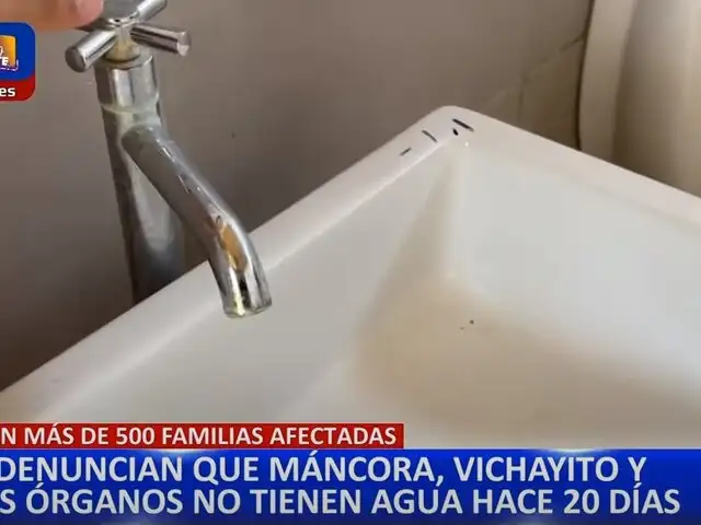 Piura: vecinos de Vichayito, Máncora y Los Órganos denuncia falta de agua desde hace 20 días