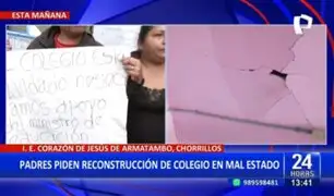 Chorrillos: Padres de familia piden reconstrucción de colegio en mal estado