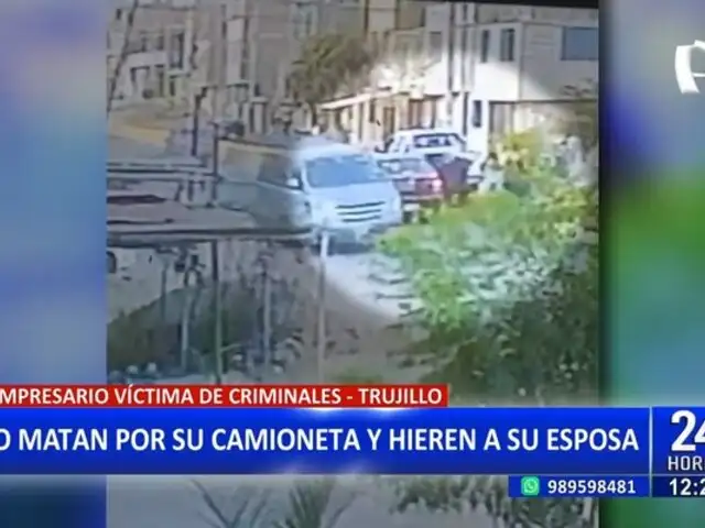 Trujillo: Empresario es asesinado por delincuentes durante intento de robo de su camioneta