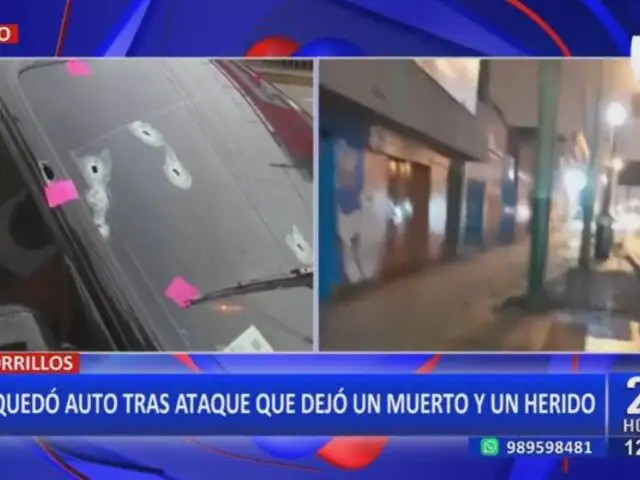 Investigan atentado que dejó un muerto y un herido en Chorrillos: Crimen sería por ajuste de cuentas