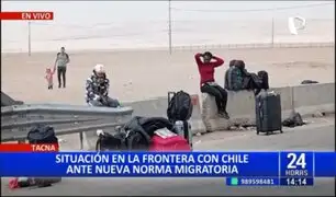 Tacna: PNP refuerza seguridad en la frontera con Chile ante nueva norma migratoria