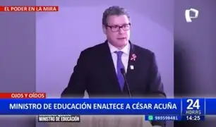 Ministro de Educación elogia a César Acuña: "Maestro, guía de otras vocaciones"