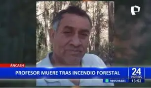 Tragedia en Áncash: Profesor pierde la vida tras incendio forestal