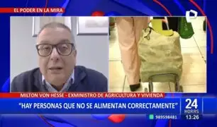 Milton Von Hesse sobre declaraciones del ministro de Agricultura: "Hay personas que no se alimentan correctamente"