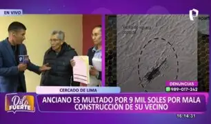 Cercado de Lima: Anciano es multado por casi 10 mil soles por mala construcción de su inquilino