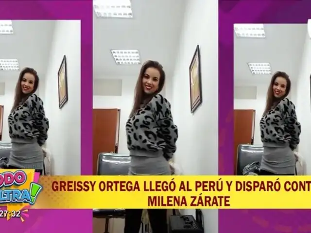 Greissy Ortega regresa a Perú y no descarta reconciliación con Milena Zárate