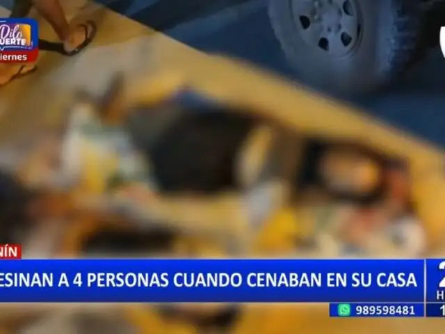 Junín: Asesinan a cuatro personas cuando cenaban en su vivienda