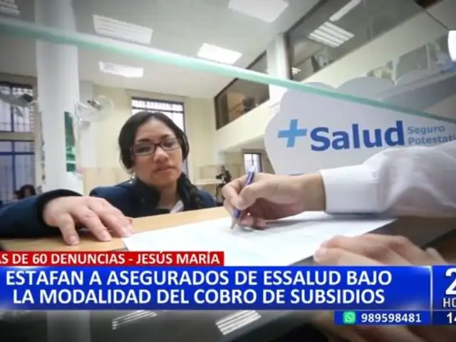 Estafan a asegurados de EsSalud bajo la modalidad del "cobro de subsidios"