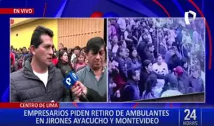 Cercado de Lima: empresarios piden que retiren a los ambulantes de las calles