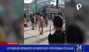 ¡Justicia popular! Delincuente acusado de robar celular en Chimbote es paseado desnudo por mercado