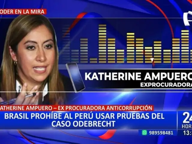 Katherine Ampuero sobre prohibición de pruebas del caso Odebrecht: "es un duro golpe a la justicia"