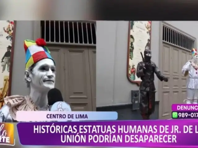 Históricas estatuas humanas podrían ser desalojadas de Jirón de la Unión