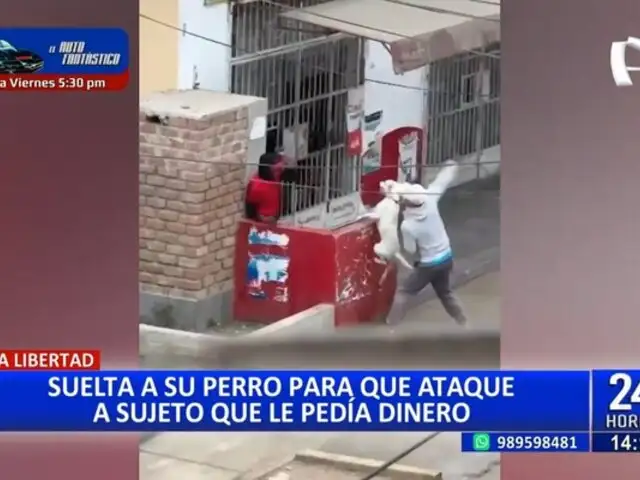 La Libertad: Suelta a su perro para que muerda a sujeto que le pedía dinero