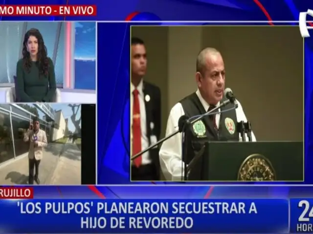 ¡Ni su familia se salva! Trujillo: ‘Los Pulpos’ planearon secuestrar al hijo de Víctor Revoredo