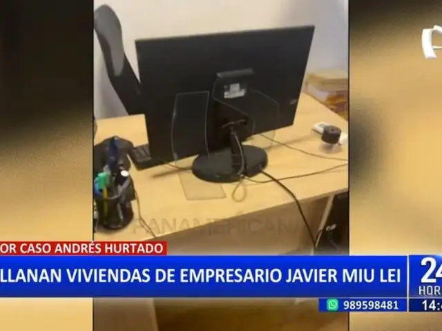 Caso Andrés Hurtado: allanan viviendas de empresario Javier Miu Lei