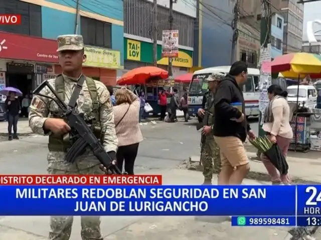 San Juan de Lurigancho: Militares redoblan seguridad tras declaratoria de emergencia