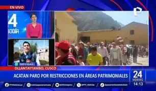 Cusco: Acatan paro en Ollantaytambo por restricciones en áreas patrimoniales