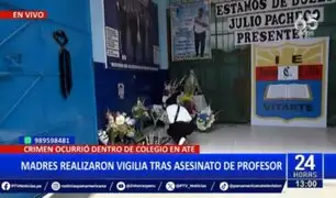 Madres realizaron vigilia tras asesinato de profesor en colegio de Ate