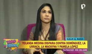 Yolanda Medina responde a La Mackyna: “Tendrás que demostrar lo que dices”