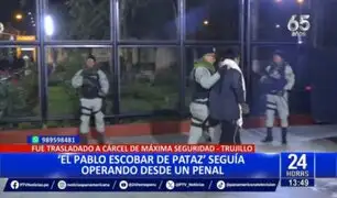 Trujillo: "El Pablo Escobar de Pataz" seguía operando desde un penal