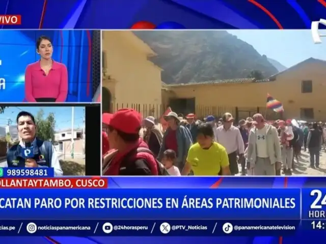 Cusco: Acatan paro en Ollantaytambo por restricciones en áreas patrimoniales