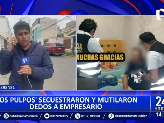 Rescatan a empresario secuestrado, pero con 5 dedos mutilados: "Los Pulpos" estarían detrás de crimen