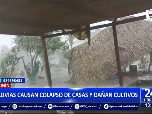 Junín: Lluvias causan colapso de casas y dañan cultivos