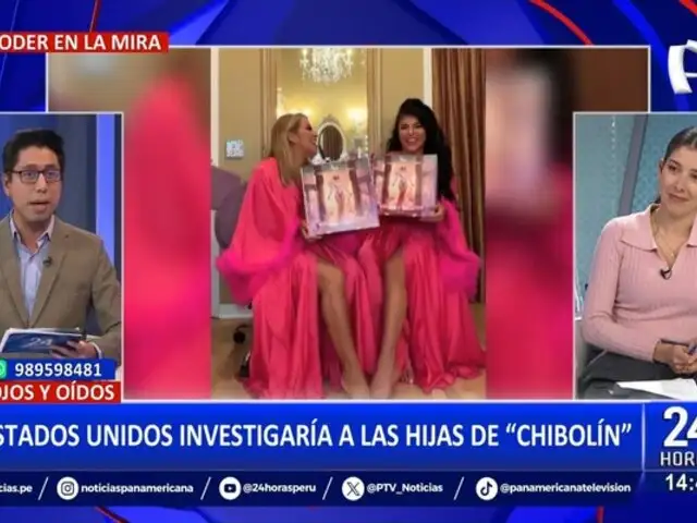 Andrés Hurtado: Estados Unidos investigaría a las hijas de "Chibolín"