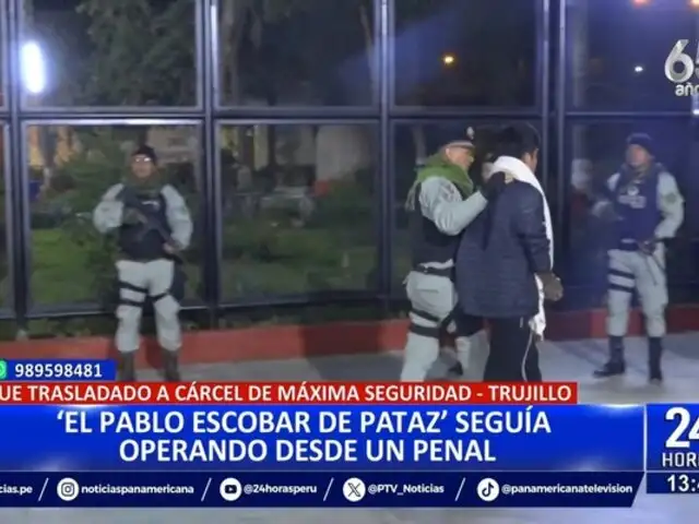 Trujillo: "El Pablo Escobar de Pataz" seguía operando desde un penal