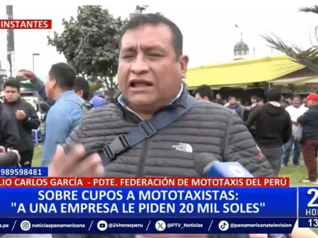 Presidente de la Federación de Mototaxis revela que extorsionadores piden hasta 20 mil soles de cupo