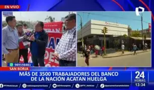 Más de 3500 trabajadores del Banco de la Nación acatan huelga