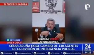 César Acuña exige el cambio de 130 agentes de la División de Inteligencia Policial: "Incluido el coronel"