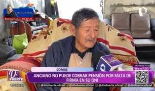 Comas: Anciano no puede cobrar pensión por falta de firma en su DNI