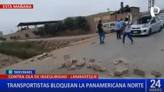 Lambayeque: transportistas bloquean la Panamericana Norte en protesta contra la inseguridad