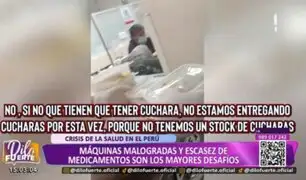 Crisis en hospital 2 de Mayo: Máquinas malogradas, escasez de medicina y hasta de cucharas