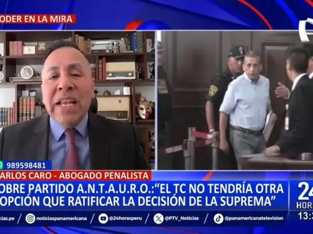 Carlos Caro sobre partido A.N.T.A.U.R.O.: "El TC no tendría otra opción que ratificar la decisión de la Suprema"