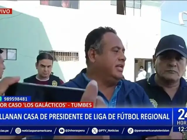 Tumbes: allanan casa de presidente de la liga de fútbol regional por caso "Los Galácticos"