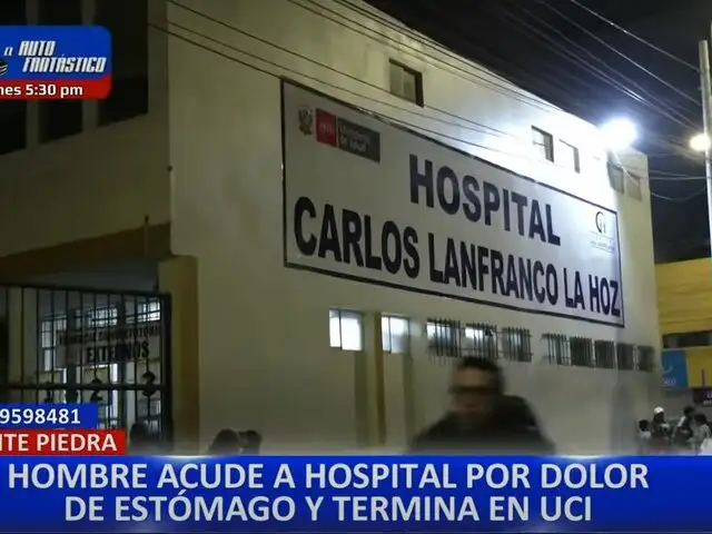 Puente Piedra: hombre acude a hospital por dolor de estómago y termina en UCI