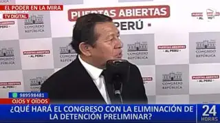 Presidente del Congreso anuncia que verán ley que impide detención preliminar sin flagrancia