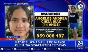 Comas: Madre busca a su hija de 14 años desaparecida hace  días