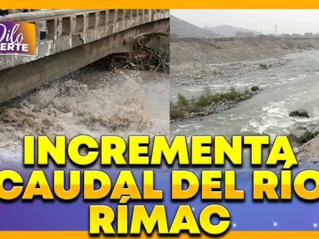 Lluvias intensas incrementan el caudal del río Rímac