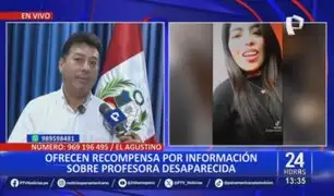 El Agustino: ofrecen recompensa por información sobre profesora desaparecida