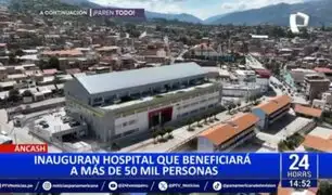 Áncash: Inauguran moderno Hospital de Apoyo Yungay