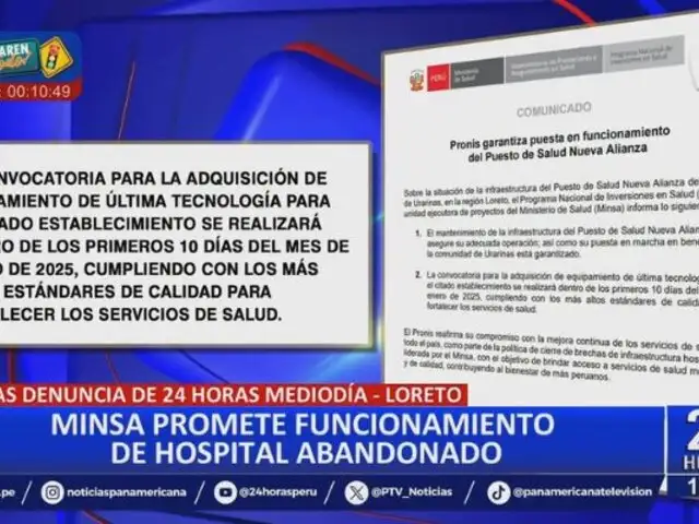 Tras denuncia de 24 Horas Mediodía: Minsa anuncia puesta en funcionamiento de hospital en Loreto