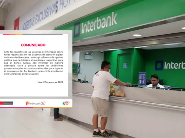 ¿Fallas con Interbank? Indecopi se pronuncia: "Iniciamos el monitoreo respectivo"