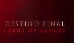 ‘Destino Final: lazos de sangre’: ¿Cuándo será su fecha de estreno en cines?